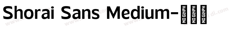 Shorai Sans Medium字体转换 Shorai Sans Medium字体转换